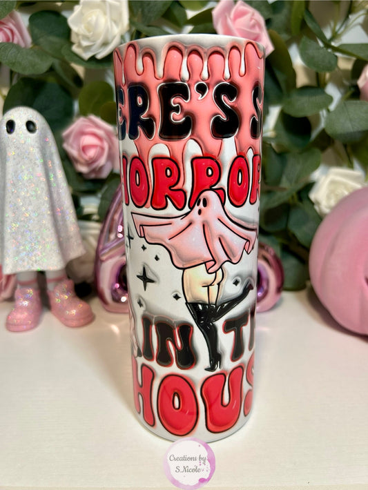 Horrors In This House Tumbler